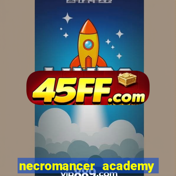 necromancer academy and the genius summoner wiki